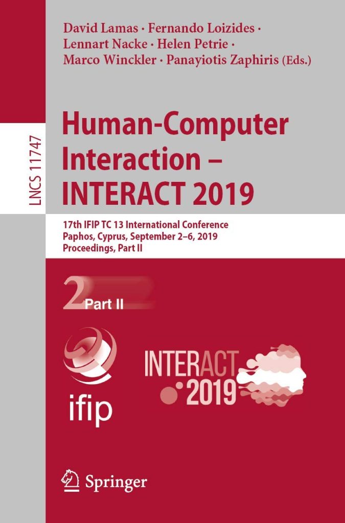 Human-Computer Interaction – INTERACT 2019: 17th IFIP TC 13 International Conference, Paphos, Cyprus, September 2–6, 2019, Proceedings, Part II: 11747 (Lecture Notes in Computer Science, 11747)