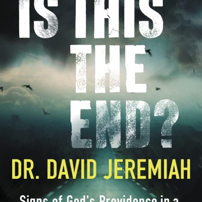 Is This the End?: Signs of God's Providence in a Disturbing New World